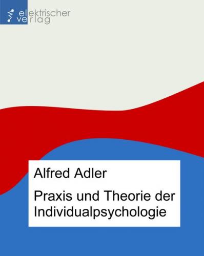 Praxis und Theorie der Individualpsychologie (Ebook - EPUB) 