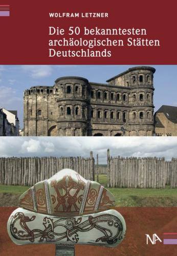 Die 50 bekanntesten archäologischen Stätten Deutschlands (Ebook - EPUB) 