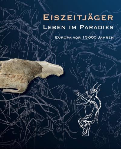 Eiszeitjäger. Leben im Paradies 