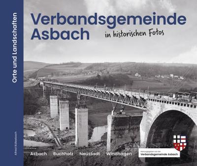 Verbandsgemeinde Asbach in historischen Fotos 