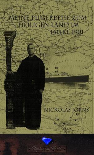 Meine Pilgerreise zum Heiligen Land im Jahre 1901 