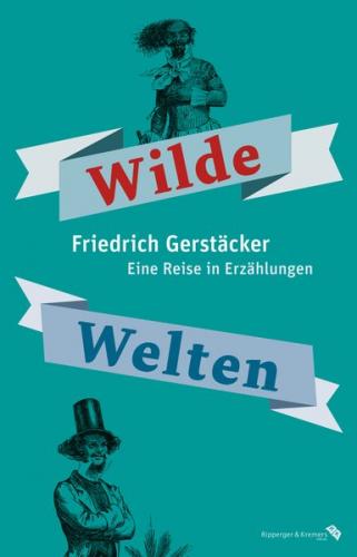 Wilde Welten. Eine Reise in Erzählungen 