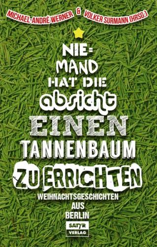 Niemand hat die Absicht einen Tannenbaum zu errichten 