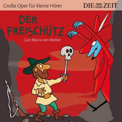 Der Freischütz Die ZEIT-Edition (Audio-CD) 