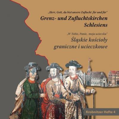 Grenz - und Zufluchtskirchen Schlesiens /Slaskie koscioly graniczne i ucieczkowe 