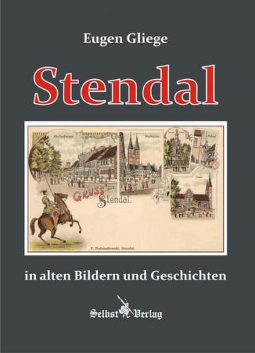Stendal in alten Bildern und Geschichten 