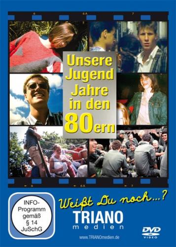 Unsere Jugend-Jahre in den 80ern 