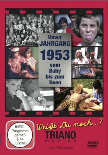 Unser Jahrgang 1953 - Vom Baby bis zum Twen: zum 72. Geburtstag 