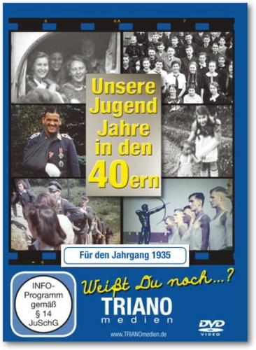 Unsere Jugend-Jahre in den 40ern - Für den Jahrgang 1935: zum 90. Geburtstag 