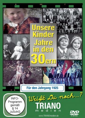 Unsere Kinder-Jahre in den 30ern für den Jahrgang 1925: zum 99. Geburtstag: Kindheit vom Baby bis: zum Schulkind - junges Leben in Deutschland in den 1930er Jahren 
