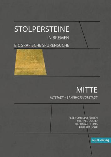 Stolpersteine in Bremen - Biografische Spurensuche: Band II 
