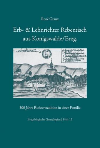 Erb- und Lehnrichter Rebentisch aus Königswalde/Erzg. 