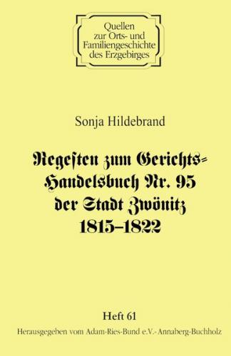Regesten zum Gerichts-Handelsbuch Nr. 95 der Stadt Zwönitz 1815–1822 