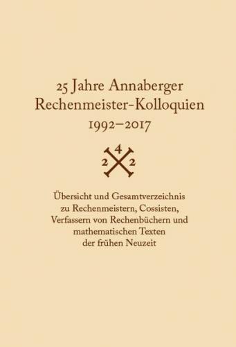 25 Jahre Annaberger Rechenmeister-Kolloquien (1992–2017) 