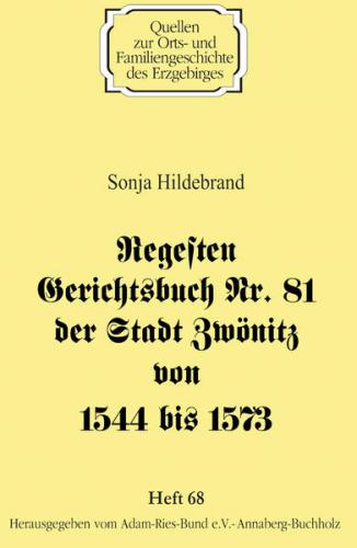 Regesten Gerichtsbuch Nr. 81 der Stadt Zwönitz von 1544 bis 1573 