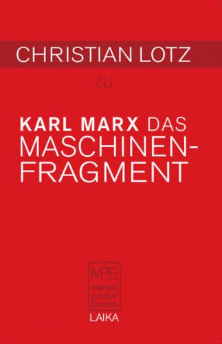 Christian Lotz zu Karl Marx: Das Maschinenfragment 