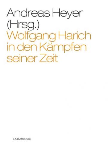 Wolfgang Harich in den Kämpfen seiner Zeit 