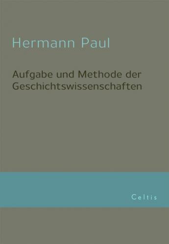 Aufgabe und Methode der Geschichtswissenschaft (Ebook - pdf) 