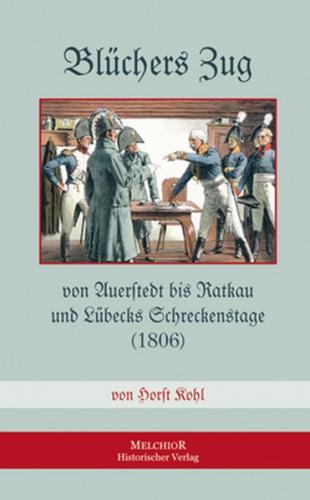 Blüchers Zug von Auerstedt bis Ratkau 