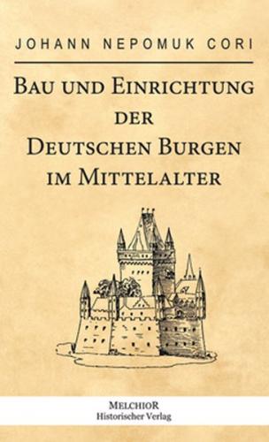 Bau und Einrichtung der deutschen Burgen im Mittelalter 