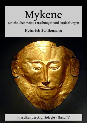 Mykene - Bericht über meine Forschungen und Entdeckungen (Ebook - EPUB) 