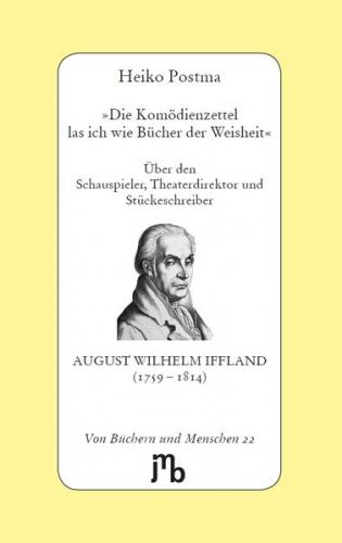 'Die Komödienzettel las ich wie Bücher der Weisheit' 
