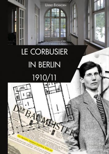 Le Corbusier in Berlin 1910/11 – Teil 1 (Ebook - EPUB) 