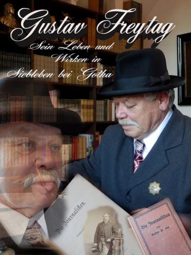 Gustav Freytag - Sein Leben und Wirken in Siebleben bei Gotha 