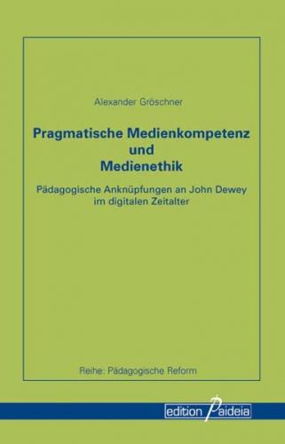 Pragmatische Medienkompetenz und Medienethik 