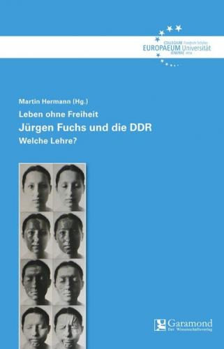 Leben ohne Freiheit - Jürgen Fuchs und die DDR 