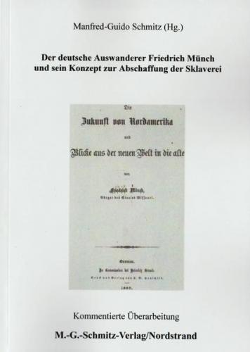 Der deutsche Auswanderer Friedrich Münch und sein Konzept zur Abschaffung der Sklaverei 