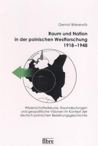 Raum und Nation in der polnischen Westforschung 1918-1948 
