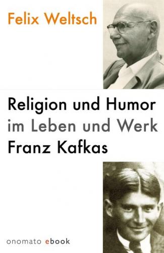 Religion und Humor im Leben und Werk Franz Kafkas 