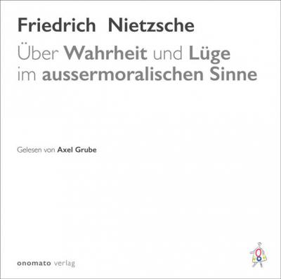 Über Wahrheit und Lüge im aussermoralischen Sinne 
