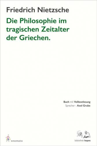 Die Philosophie im tragischen Zeitalter der Griechen 