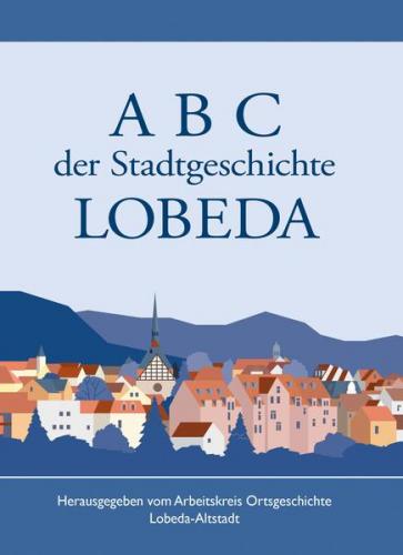 A B C der Stadtgeschichte von LOBEDA 
