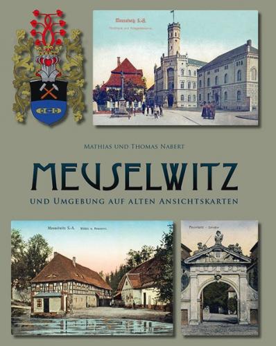 Meuselwitz und Umgebung auf alten Ansichtskarten 