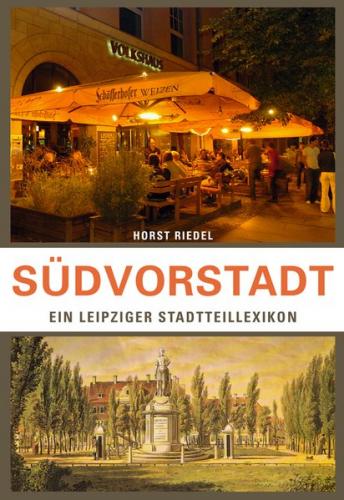 Südvorstadt. Ein Leipziger Stadtteillexikon 