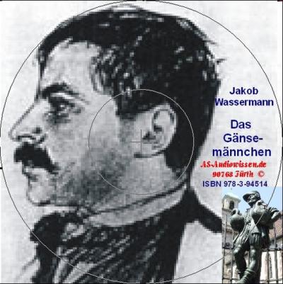 Das Gänsemännchen, Roman / Jakob Wassermann (Audio-CD) 