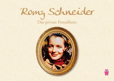 Romy Schneider: Das private Fotoalbum 