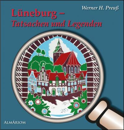 Lüneburg - Tatsachen und Legenden 