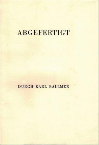Abgefertigt durch Karl Ballmer 