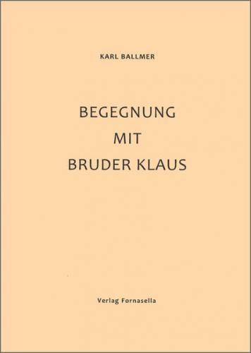 Begegnung mit Bruder Klaus 