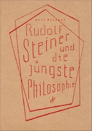Rudolf Steiner und die jüngste Philosophie, Heft 5 der Rudolf-Steiner-Blätter 