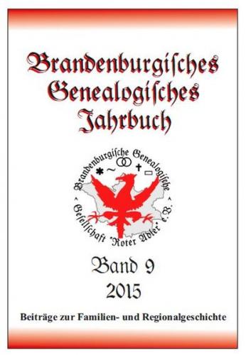 Brandenburgisches Genealogisches Jahrbuch (BGJ) / Brandenburgisches Genealogisches Jahrbuch 2015 