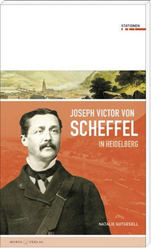 Joseph Victor von Scheffel in Heidelberg 