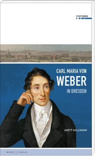 Carl Maria von Weber in Dresden 