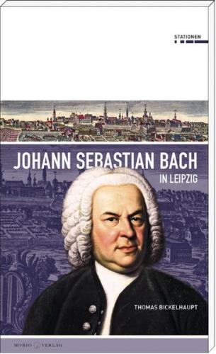 Johann Sebastian Bach in Leipzig 