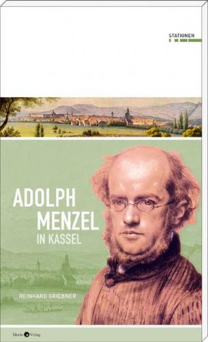 Adolph Menzel in Kassel 