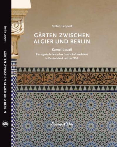GÄRTEN ZWISCHEN ALGIER UND BERLIN 